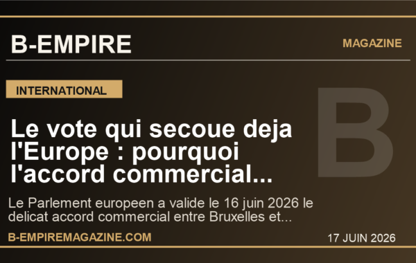 Le vote qui secoue deja l’Europe : pourquoi l’accord commercial Etats-Unis-UE peut tout changer pour la France