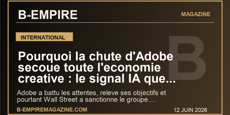 Pourquoi la chute d'Adobe secoue toute l'economie creative : le signal IA que la France ne peut plus ignorer