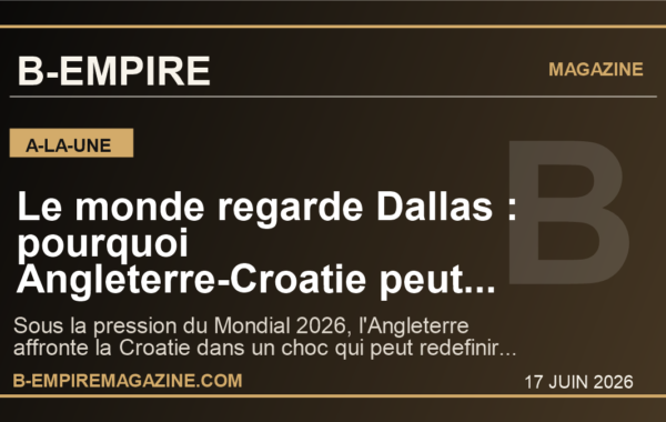 Le monde regarde Dallas : pourquoi Angleterre-Croatie peut lancer une autre Coupe du monde 2026