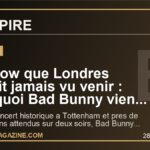 Le show que Londres n'avait jamais vu venir : pourquoi Bad Bunny vient de faire basculer la musique mondiale