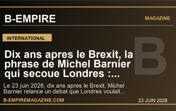 Dix ans apres le Brexit, la phrase de Michel Barnier qui secoue Londres : pourquoi le retour dans l’UE n’est plus un tabou