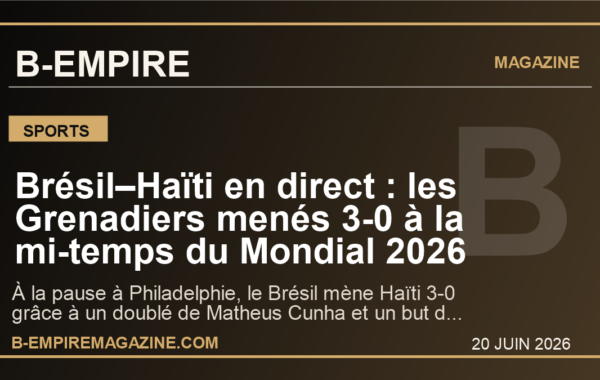 Brésil–Haïti en direct : les Grenadiers menés 3-0 à la mi-temps du Mondial 2026