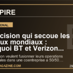 La decision qui secoue les reseaux mondiaux : pourquoi BT et Verizon unissent leurs activites internationales dans un pari a 4 milliards de dollars