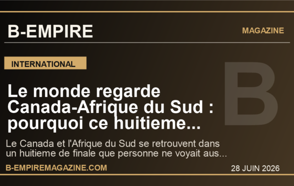 Le monde regarde Canada-Afrique du Sud : pourquoi ce huitieme historique peut changer le recit du Mondial 2026