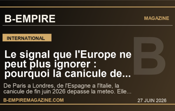 Le signal que l’Europe ne peut plus ignorer : pourquoi la canicule de juin 2026 place la France en premiere ligne