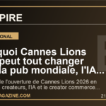 Pourquoi Cannes Lions 2026 peut tout changer pour la pub mondiale, l'IA et les createurs