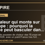La chaleur qui monte sur l'Europe : pourquoi la France peut basculer dans une semaine extreme