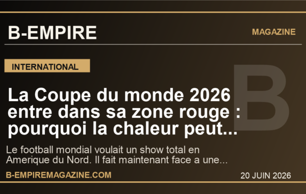 La Coupe du monde 2026 entre dans sa zone rouge : pourquoi la chaleur peut devenir le vrai choc du tournoi