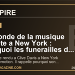 Le monde de la musique s'arrete a New York : pourquoi les funerailles de Clive Davis envoient un signal que Paris, Londres et Hollywood ne peuvent pas ignorer