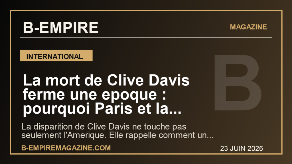 La mort de Clive Davis ferme une epoque : pourquoi Paris et la musique mondiale perdent l'homme qui fabriquait les stars