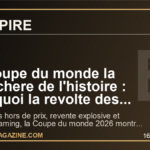 La Coupe du monde la plus chere de l'histoire : pourquoi la revolte des billets secoue deja la FIFA