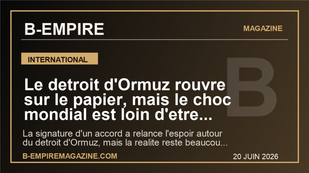 Le detroit d'Ormuz rouvre sur le papier, mais le choc mondial est loin d'etre termine
