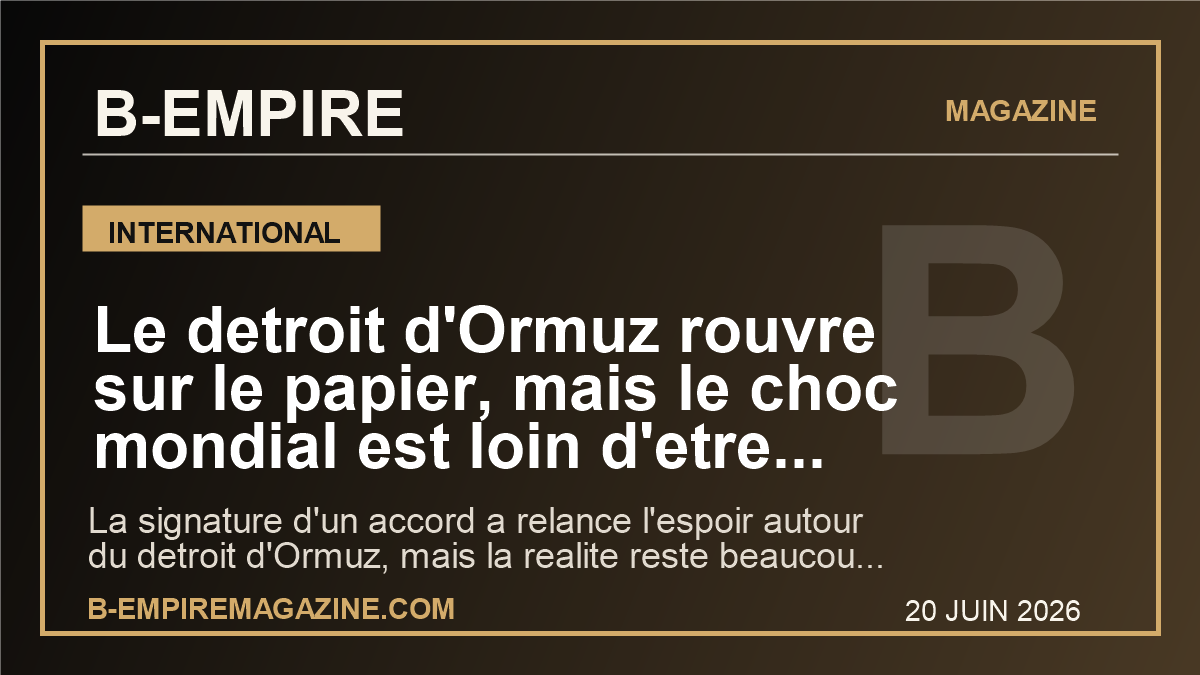 Le detroit d'Ormuz rouvre sur le papier, mais le choc mondial est loin d'etre termine
