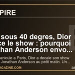 Paris sous 40 degres, Dior avance le show : pourquoi Jonathan Anderson envoie un signal que le luxe mondial ne peut plus ignorer
