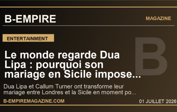 Le monde regarde Dua Lipa : pourquoi son mariage en Sicile impose deja Schiaparelli et l’Europe au centre du show