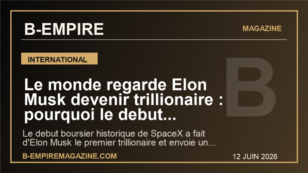 Le monde regarde Elon Musk devenir trillionaire : pourquoi le debut historique de SpaceX peut tout changer