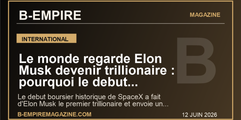 Le monde regarde Elon Musk devenir trillionaire : pourquoi le debut historique de SpaceX peut tout changer