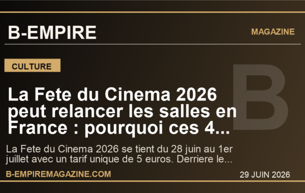 La Fete du Cinema 2026 peut relancer les salles en France : pourquoi ces 4 jours a 5 euros comptent bien plus qu’un simple bon plan
