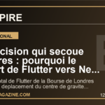 La decision qui secoue Londres : pourquoi le depart de Flutter vers New York envoie un avertissement a toute l'Europe