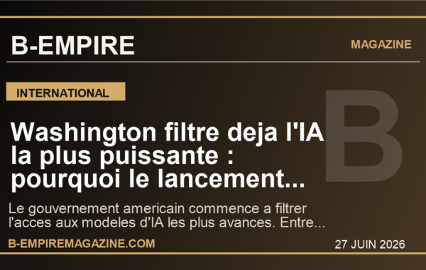 Washington filtre deja l’IA la plus puissante : pourquoi le lancement limite de GPT-5.6 peut tout changer