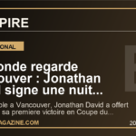 Le monde regarde Vancouver : Jonathan David signe une nuit historique et le Canada change de dimension au Mondial 2026