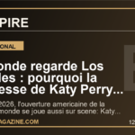 Le monde regarde Los Angeles : pourquoi la promesse de Katy Perry peut faire basculer la nuit americaine du Mondial 2026