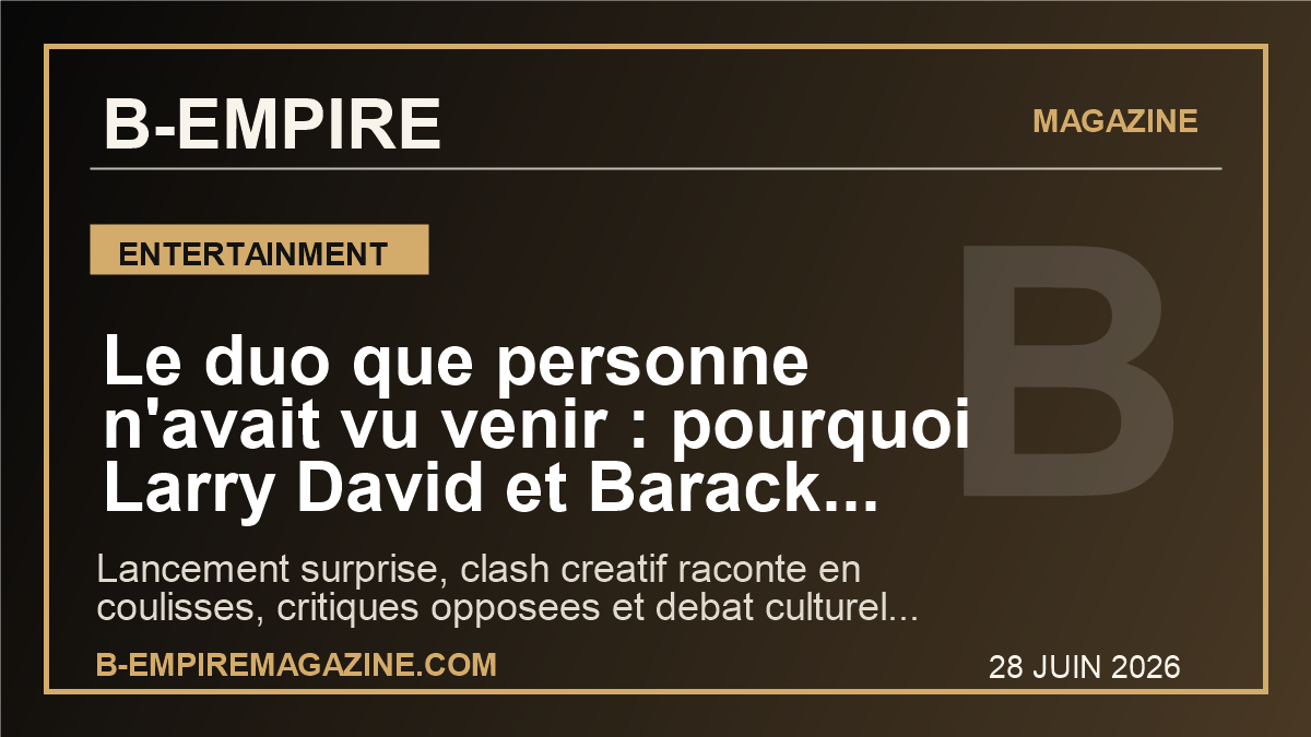 Le duo que personne n'avait vu venir : pourquoi Larry David et Barack Obama divisent deja la culture mondiale