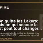 LeBron quitte les Lakers: la decision qui secoue la NBA et peut tout changer pour 2026-2027