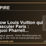 Le show Louis Vuitton qui fait basculer Paris : pourquoi Pharrell transforme la Fashion Week en signal mondial
