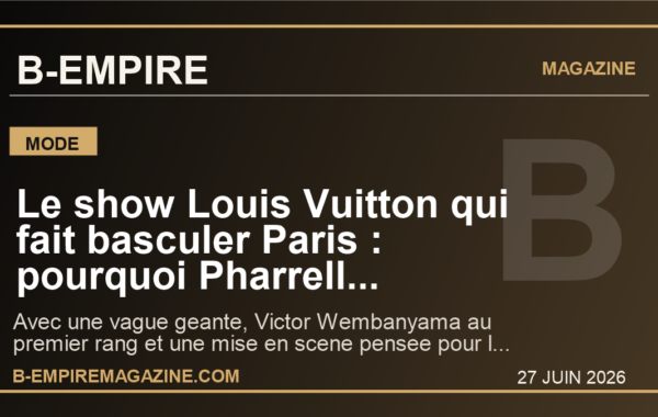 Le show Louis Vuitton qui fait basculer Paris : pourquoi Pharrell transforme la Fashion Week en signal mondial