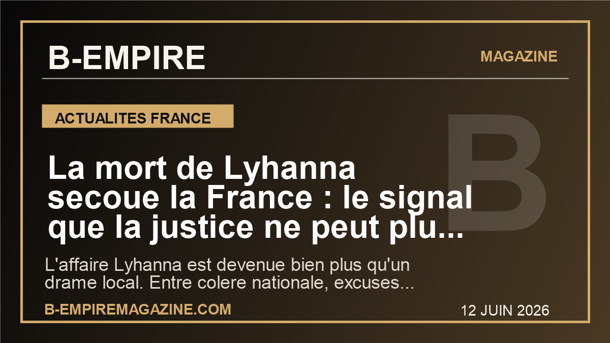 La mort de Lyhanna secoue la France : le signal que la justice ne peut plus ignorer