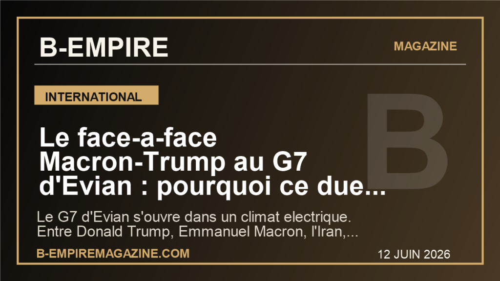 Le face-a-face Macron-Trump au G7 d'Evian : pourquoi ce duel peut tout changer pour la France et l'agenda mondial