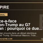 Le face-a-face Macron-Trump au G7 d'Evian : pourquoi ce duel peut tout changer pour la France et l'agenda mondial