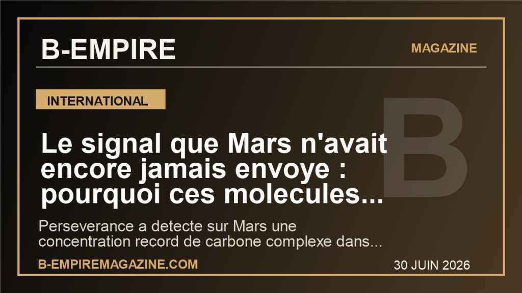Le signal que Mars n'avait encore jamais envoye : pourquoi ces molecules organiques relancent la question de la vie