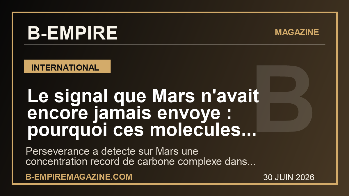 Le signal que Mars n'avait encore jamais envoye : pourquoi ces molecules organiques relancent la question de la vie