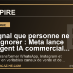 Le signal que personne ne peut ignorer : Meta lance son agent IA commercial mondial sur WhatsApp, Instagram et Messenger