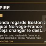 Le monde regarde Boston : pourquoi Norvege-France peut deja changer le destin des Bleus au Mondial 2026