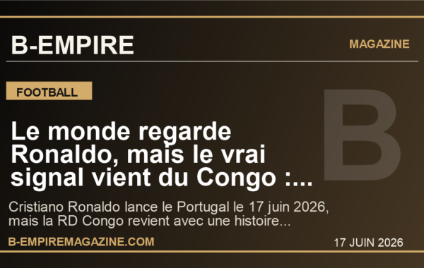 Le monde regarde Ronaldo, mais le vrai signal vient du Congo : pourquoi Portugal-RD Congo peut deja secouer le Mondial 2026