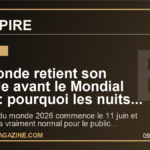 Le monde retient son souffle avant le Mondial 2026 : pourquoi les nuits francaises vont basculer des jeudi