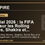Mondial 2026 : la FIFA mise sur les Rolling Stones, Shakira et Vegedream, le pari pop mondial qui change deja l'echelle du tournoi