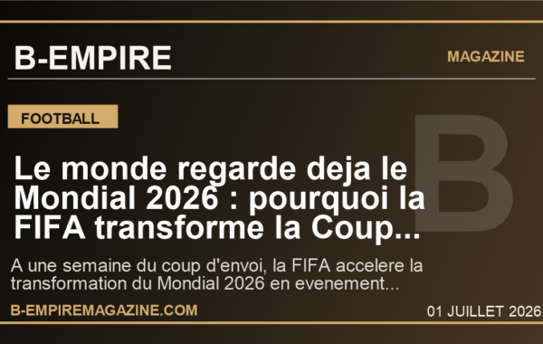 Le monde regarde deja le Mondial 2026 : pourquoi la FIFA transforme la Coupe du monde en show global geant