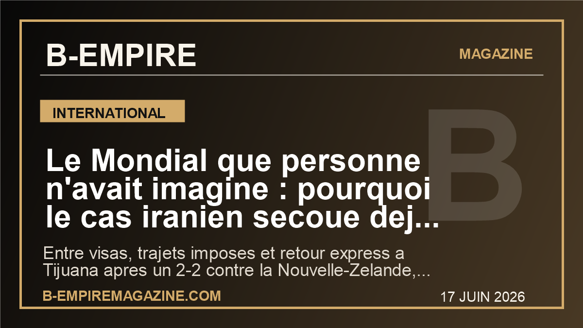 Le Mondial que personne n'avait imagine : pourquoi le cas iranien secoue deja la planete foot