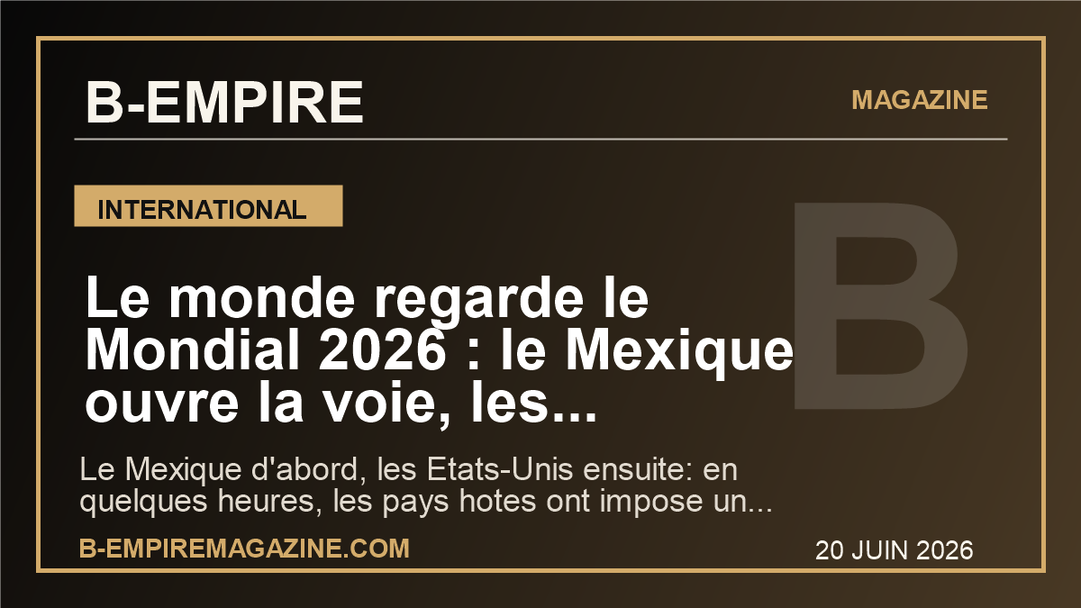Le monde regarde le Mondial 2026 : le Mexique ouvre la voie, les Etats-Unis suivent, et le tournoi change deja de visage