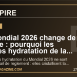 Le Mondial 2026 change de visage : pourquoi les pauses hydratation de la FIFA declenchent une colere mondiale