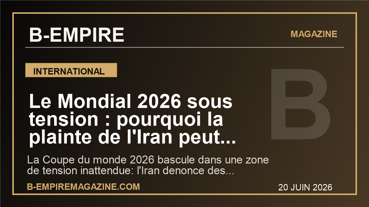 Le Mondial 2026 sous tension : pourquoi la plainte de l'Iran peut embarrasser la FIFA et les Etats-Unis