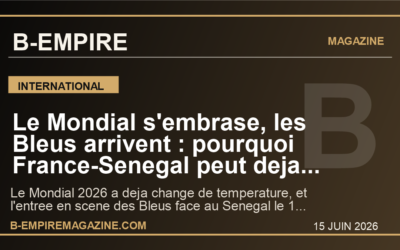 Le Mondial s’embrase, les Bleus arrivent : pourquoi France-Senegal peut deja faire basculer l’ete 2026