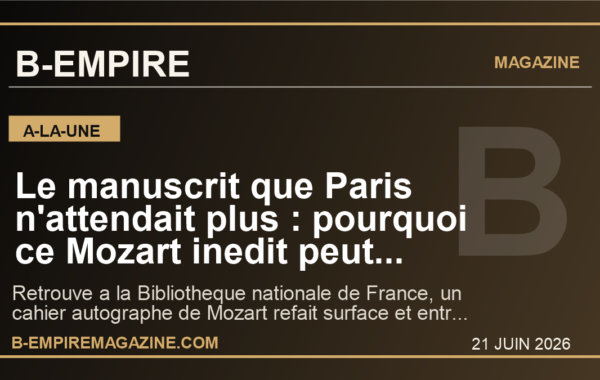 Le manuscrit que Paris n’attendait plus : pourquoi ce Mozart inedit peut secouer le monde de la musique