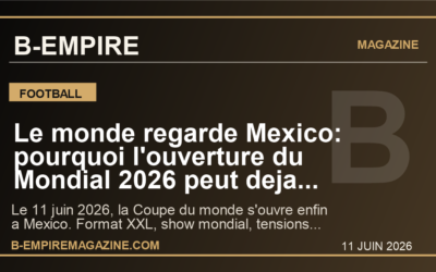 Le monde regarde Mexico: pourquoi l’ouverture du Mondial 2026 peut deja tout changer pour les Bleus et le football mondial