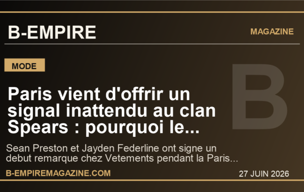 Paris vient d’offrir un signal inattendu au clan Spears : pourquoi le premier defile des fils de Britney fait autant parler