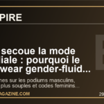 Paris secoue la mode mondiale : pourquoi le menswear gender-fluid n'est plus une niche mais le nouveau mainstream